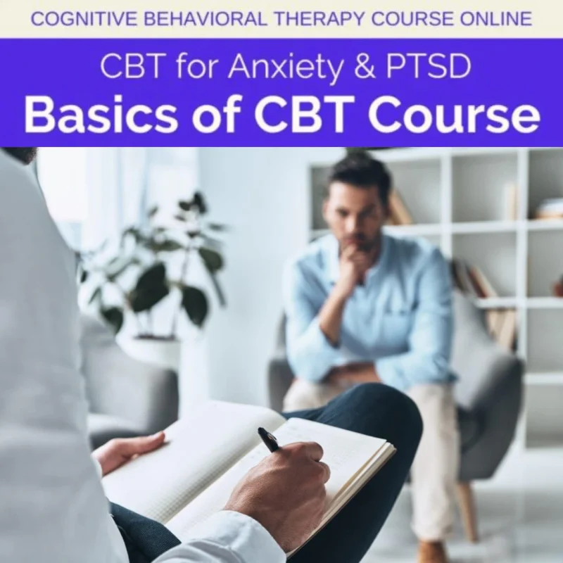 Understanding and Managing Anxiety & PTSD: A CBT Skills Course