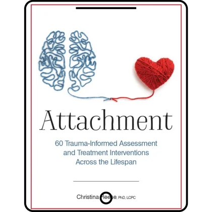 attachment: 60 trauma informed assessment and treatment interventions across the lifespan