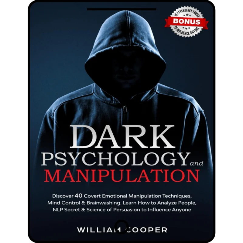 dark psychology and manipulation: dark psychology and manipulation: discover 40 covert emotional manipulation techniques, mind control & brainwashing. ... body language human behavior, gaslight)