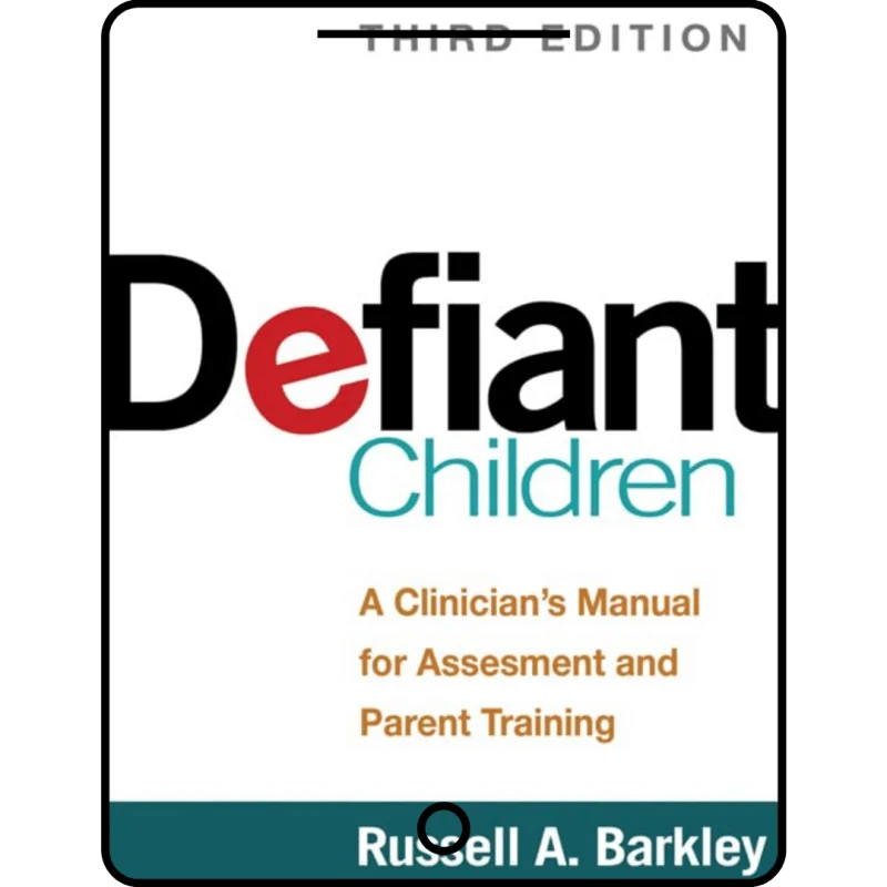 defiant children: a clinician's manual for assessment and parent training