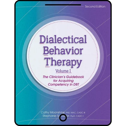 dialectical behavior therapy, vol 1, 2nd edition: the clinician's guidebook for acquiring competency in dbt