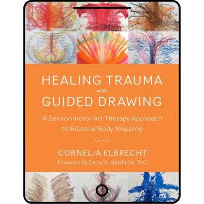 healing trauma with guided drawing: a sensorimotor art therapy approach to bilateral body mapping