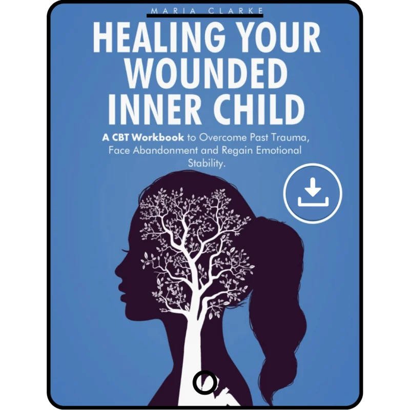 healing your wounded inner child: a cbt workbook to overcome past trauma, face abandonment and regain emotional stability. (cognitive behavioral therapy)