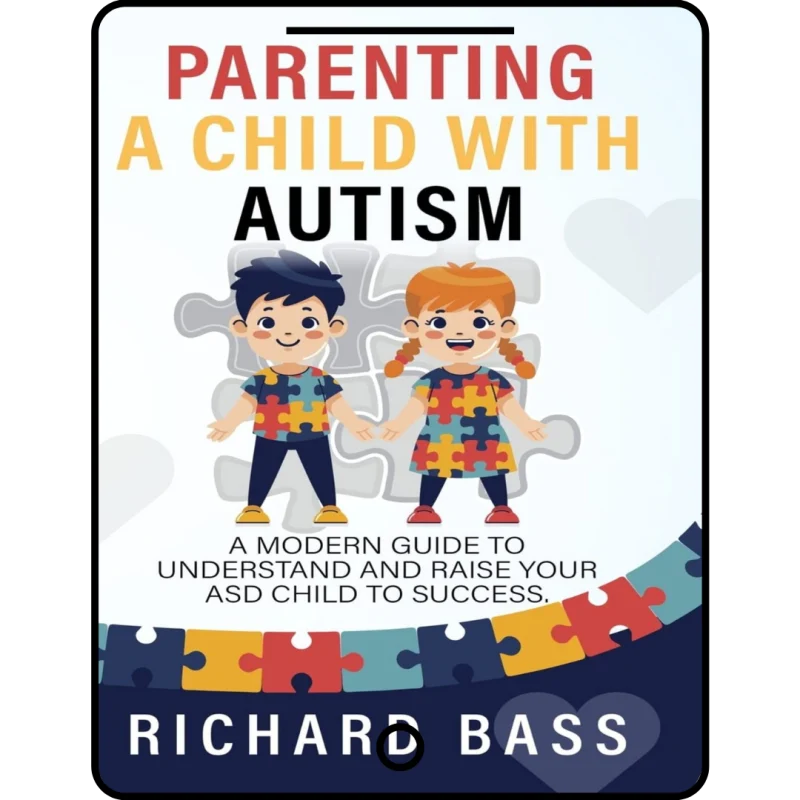 parenting a child with autism: a modern guide to understand and raise your asd child to success (successful parenting)