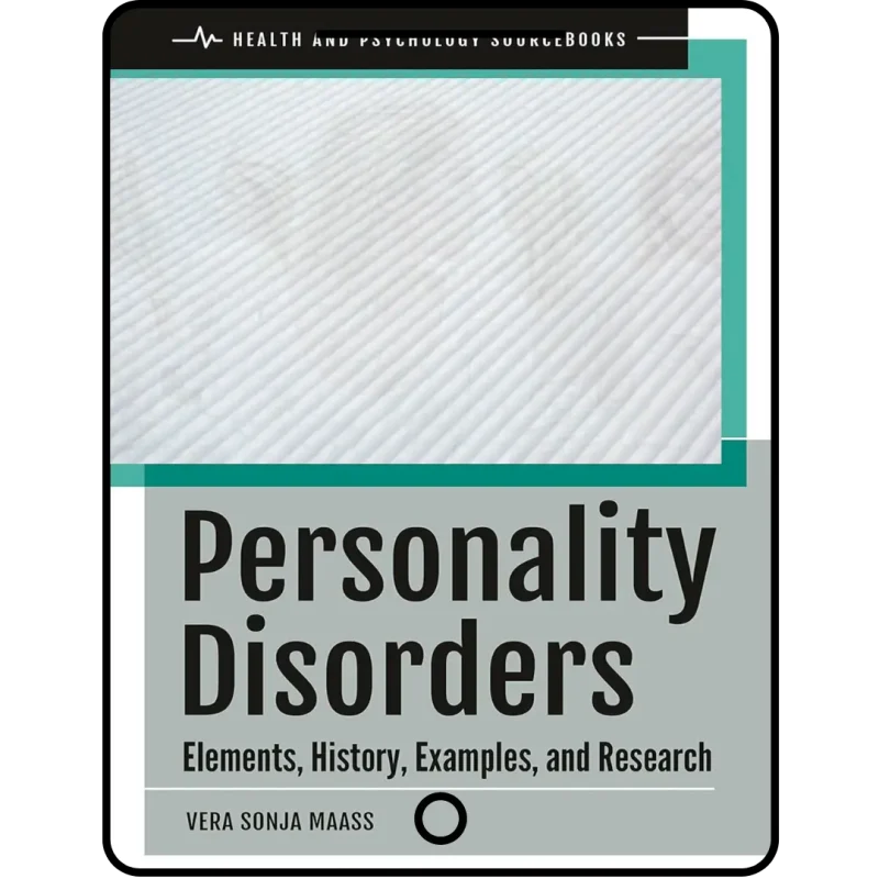 personality disorders: elements, history, examples, and research (health and psychology sourcebooks)