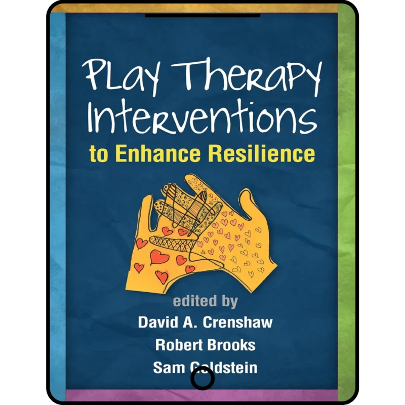 play therapy interventions to enhance resilience (creative arts and play therapy)