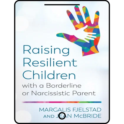 raising resilient children with a borderline or narcissistic parent