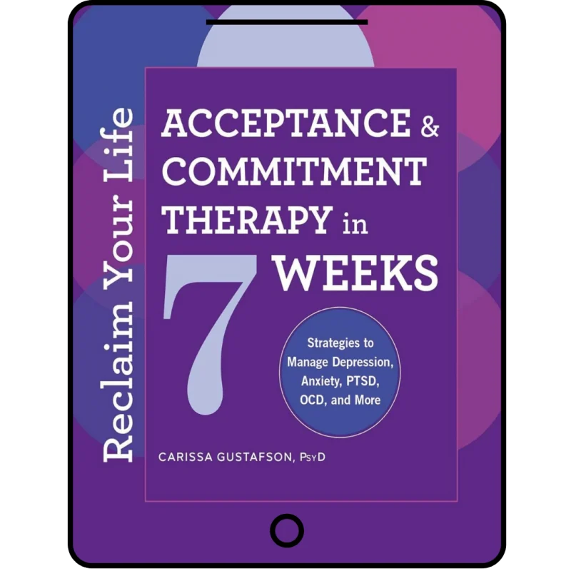 reclaim your life: acceptance and commitment therapy in 7 weeks