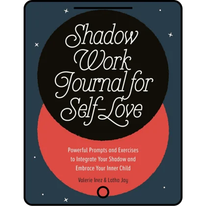 shadow work journal for self love: powerful prompts and exercises to integrate your shadow and embrace your inner child