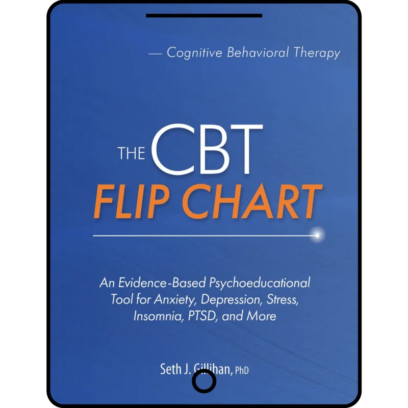 the cbt flip chart: an evidence based psychoeducational tool for anxiety, depression, stress, insomnia, ptsd, and more