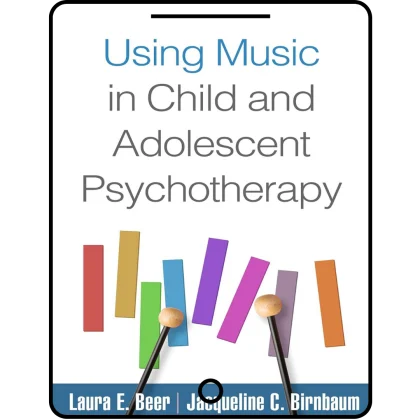 using music in child and adolescent psychotherapy (creative arts and play therapy)