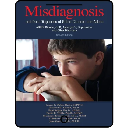 misdiagnosis and dual diagnoses of gifted children and adults: adhd, bipolar, ocd, asperger's, depression, and other disorders (2nd edition)